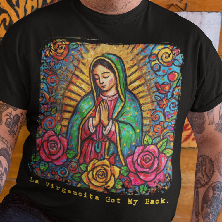 La Virgencita Got My Back Guadalupe T-shirt