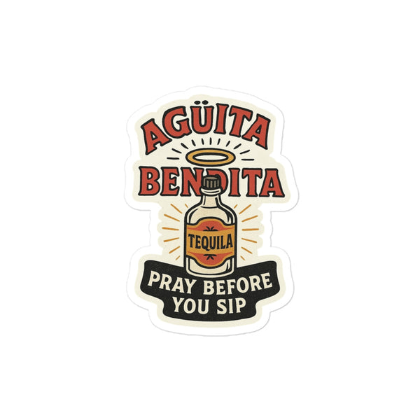 Agüita Bendita Pray Before You Sip Tequila Bubble-free stickers Agüita Bendita Pray Before You Sip Tequila Bubble-free stickers