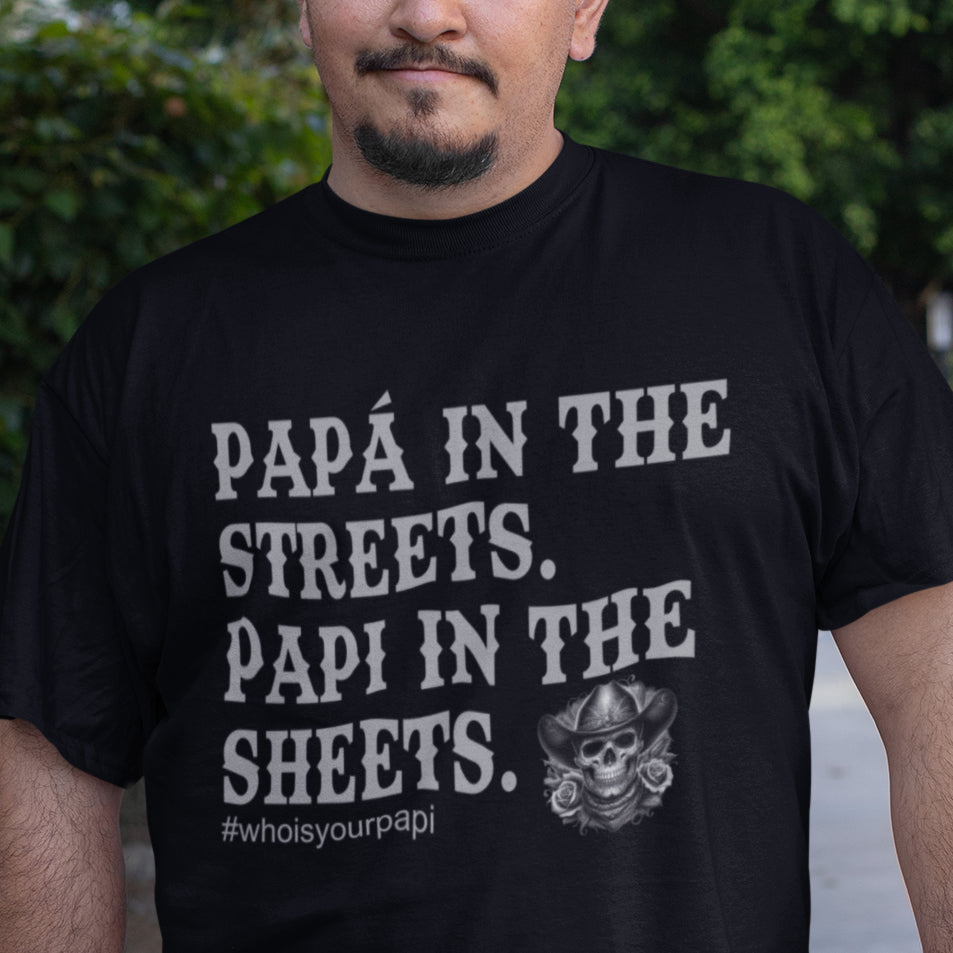 Papá In The Streets Papi In The Sheets T-Shirt
