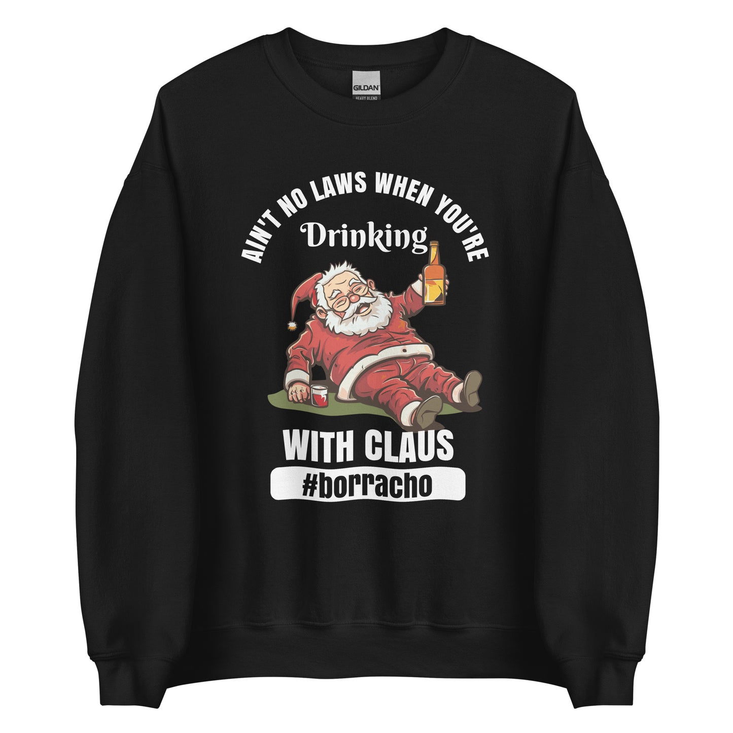 Ain't No Laws When You're Drinking with Claus Ugly Christmas Sweatshirt