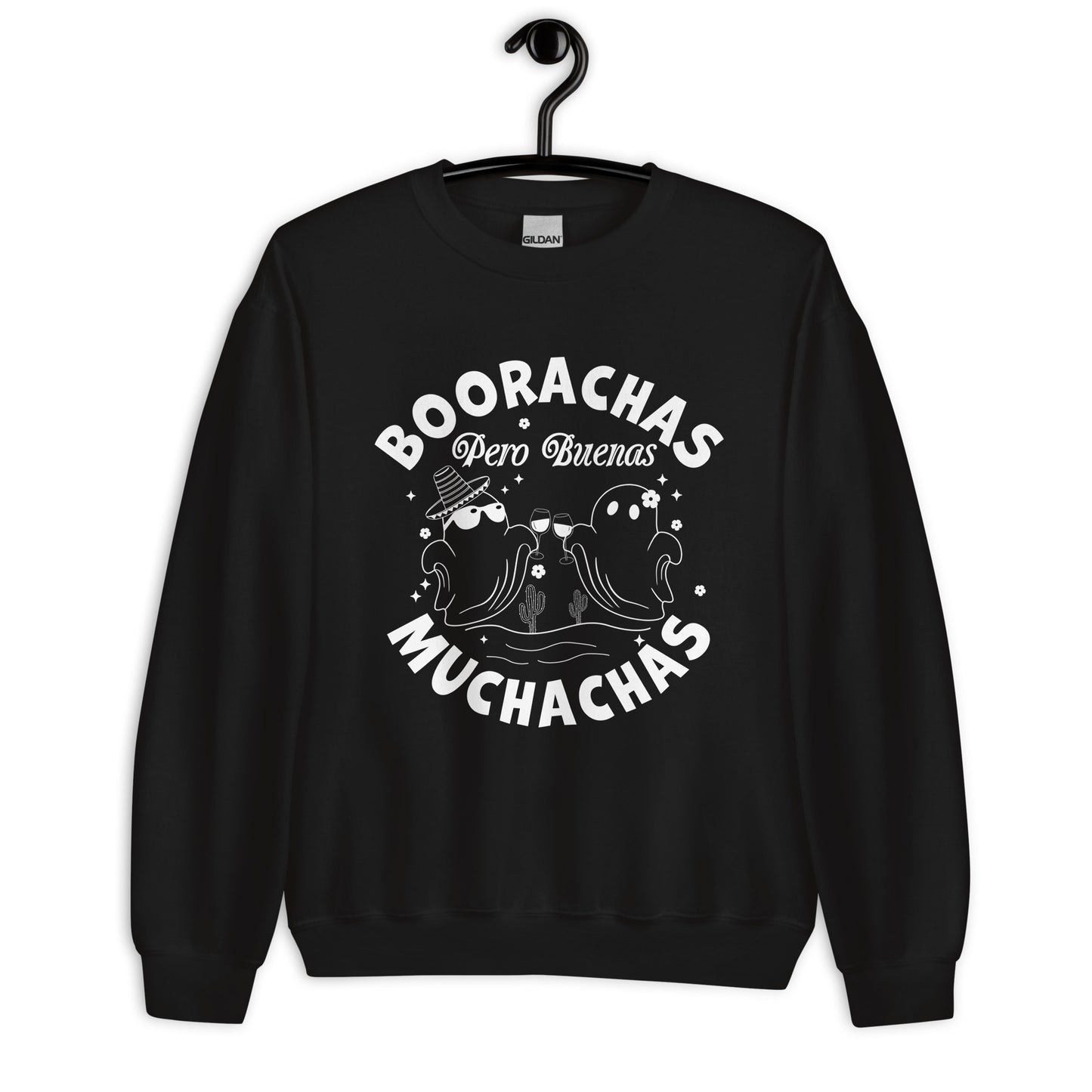Boorachas Pero Buenas Muchachas Unisex Sweatshirt