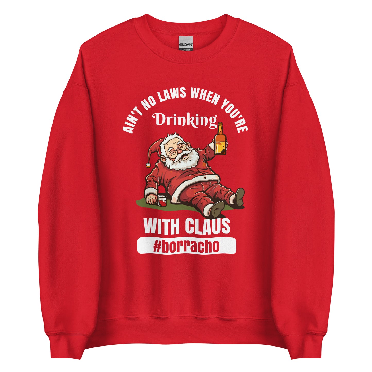 Ain't No Laws When You're Drinking with Claus Ugly Christmas Sweatshirt