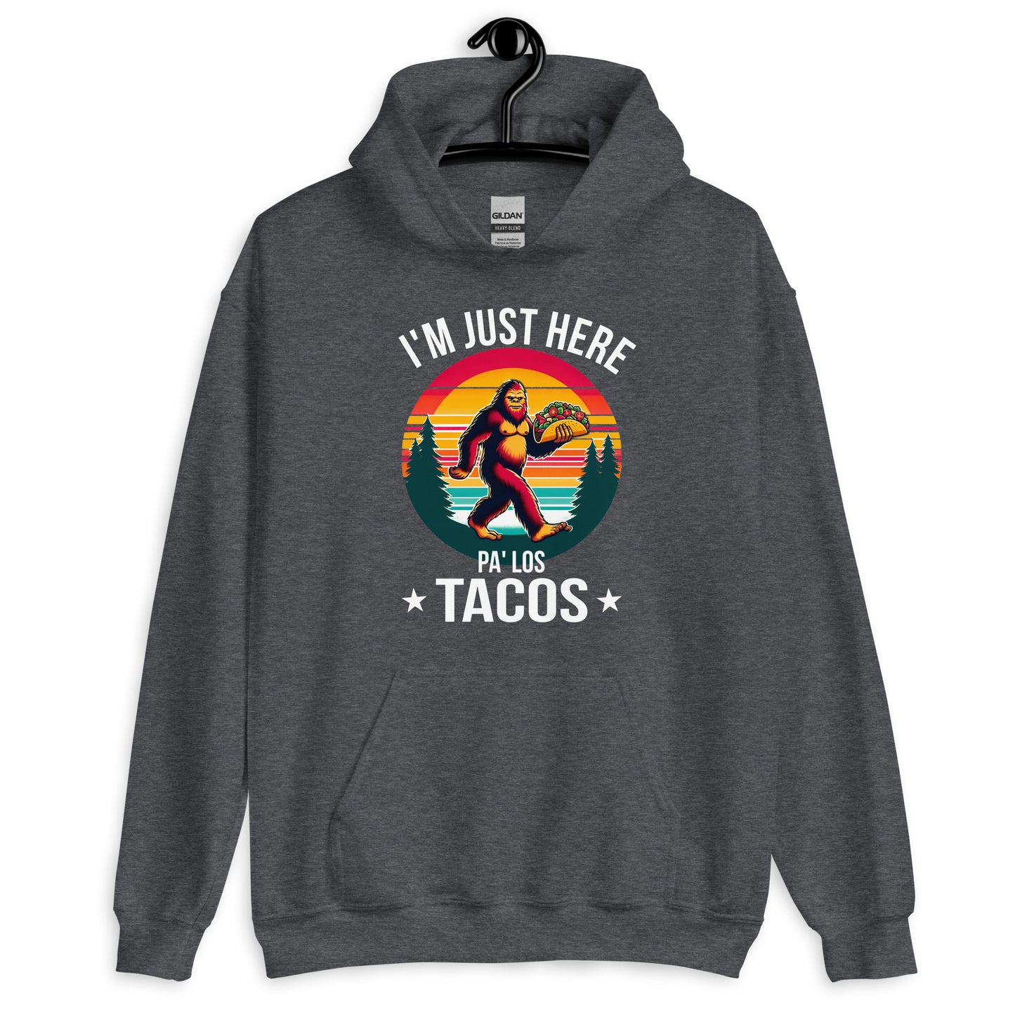 I'm Just Here Pa Los Tacos Hoodie