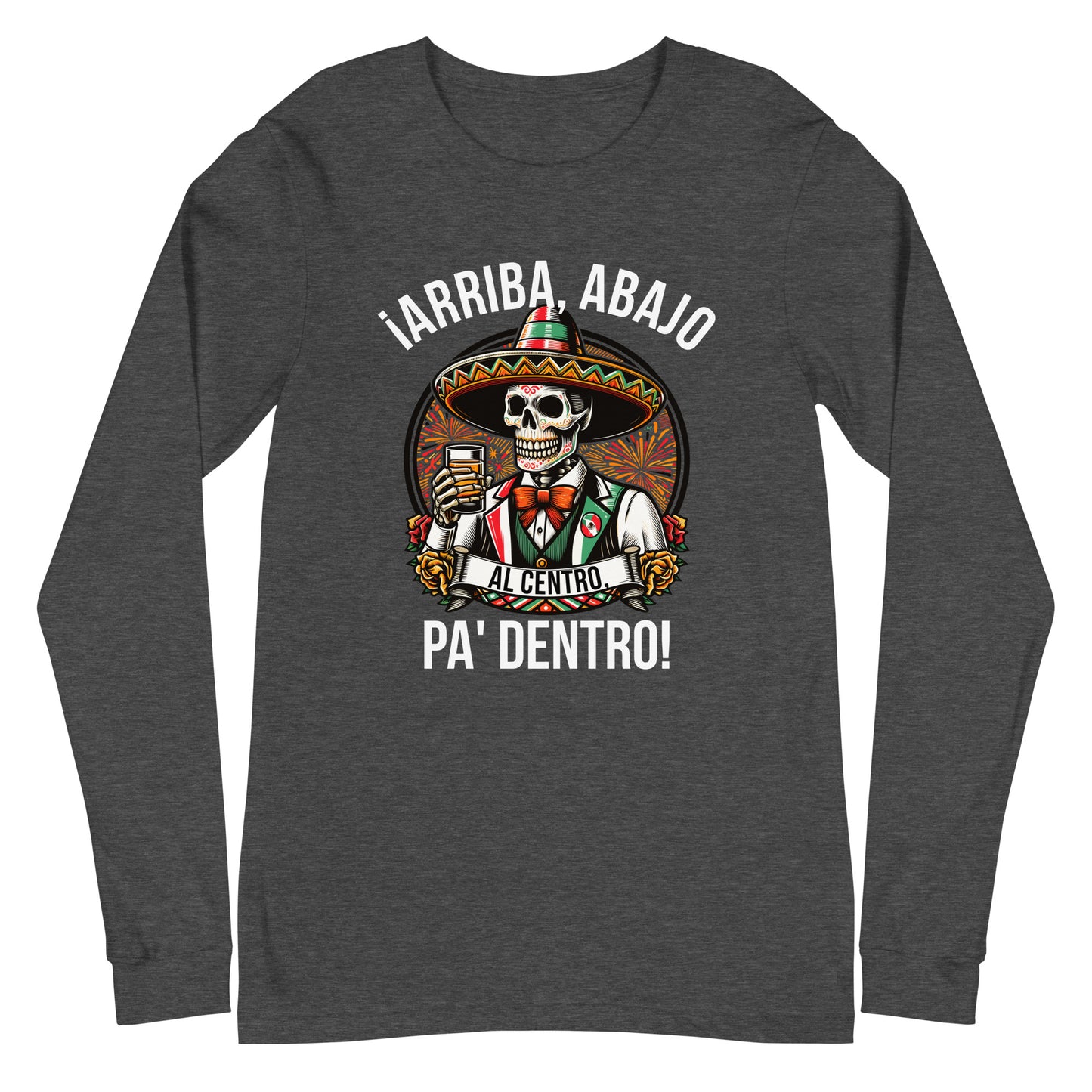 Arriba Abajo Al Centro Pa Dentro Long Sleeve Tee