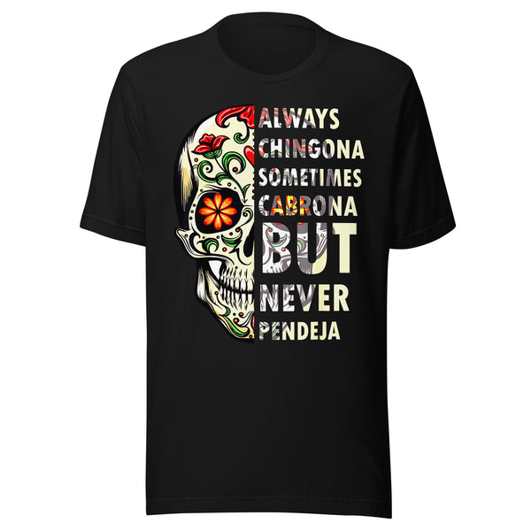 Always Chingona Sometimes Cabrona But Never Pendeja T-Shirt Premium Quality Always Chingona Sometimes Cabrona But Never Pendeja T-Shirt Premium Quality