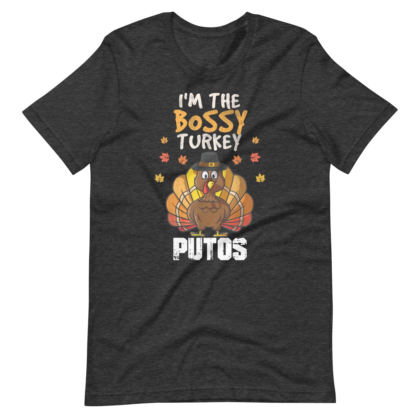 I'M The Bossy Turkey Putos Thanksgiving T-Shirt