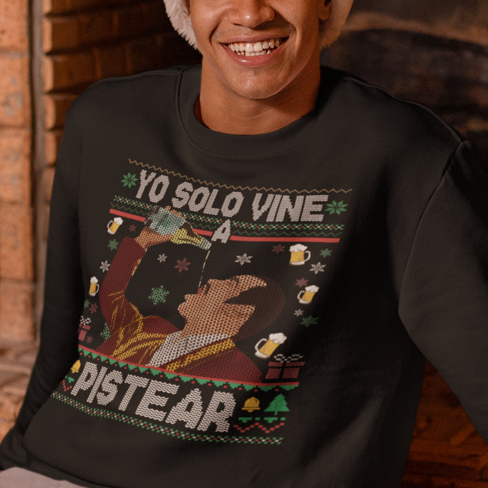 Yo Solo Vine a Pistear Ugly Christmas Sweatshirt for Men