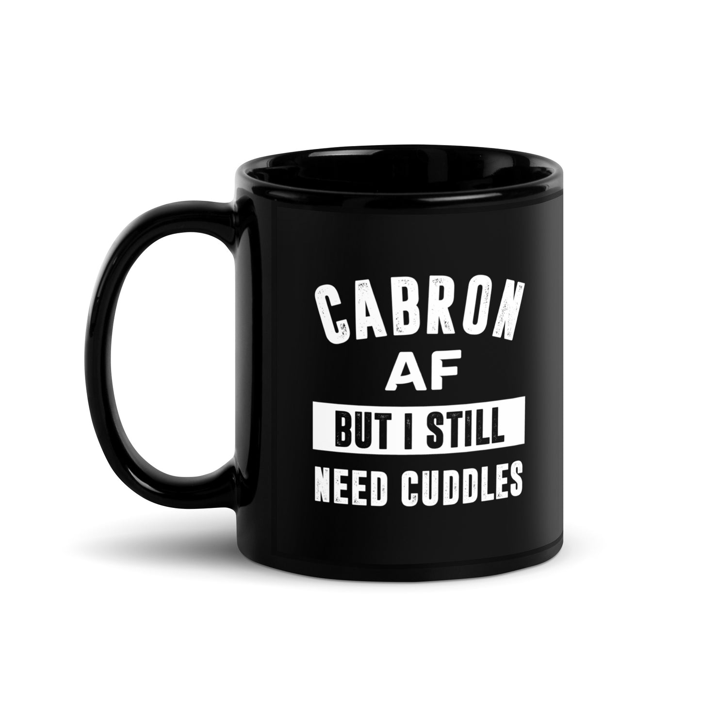 Cabron AF But I Still Need Cuddles Coffee Mug for Latinos