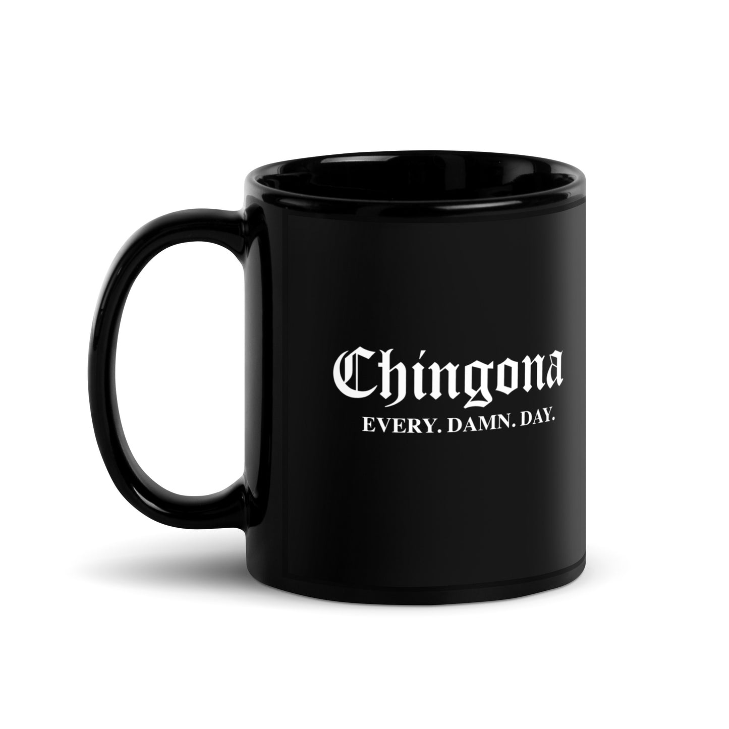 Chingona Every Damn Day Black Glossy Coffee Mug for Latina