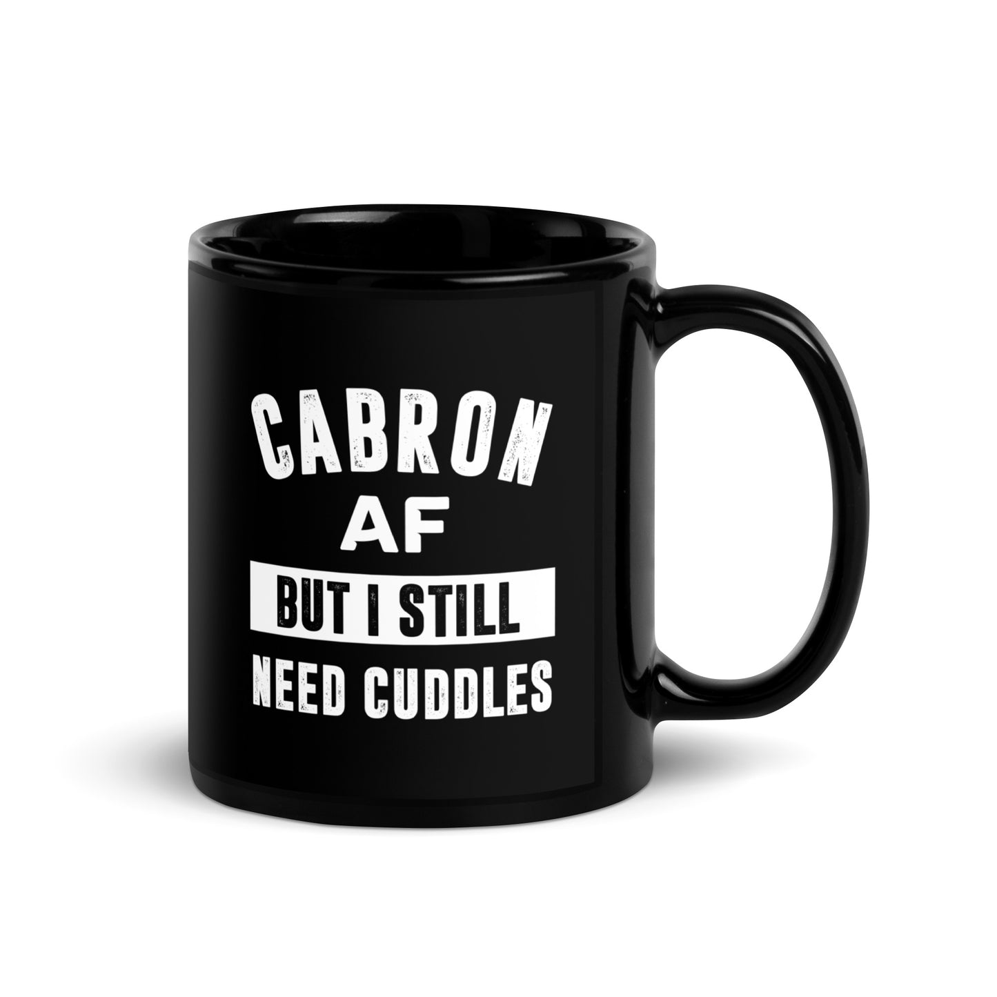 Cabron AF But I Still Need Cuddles Coffee Mug for Latinos