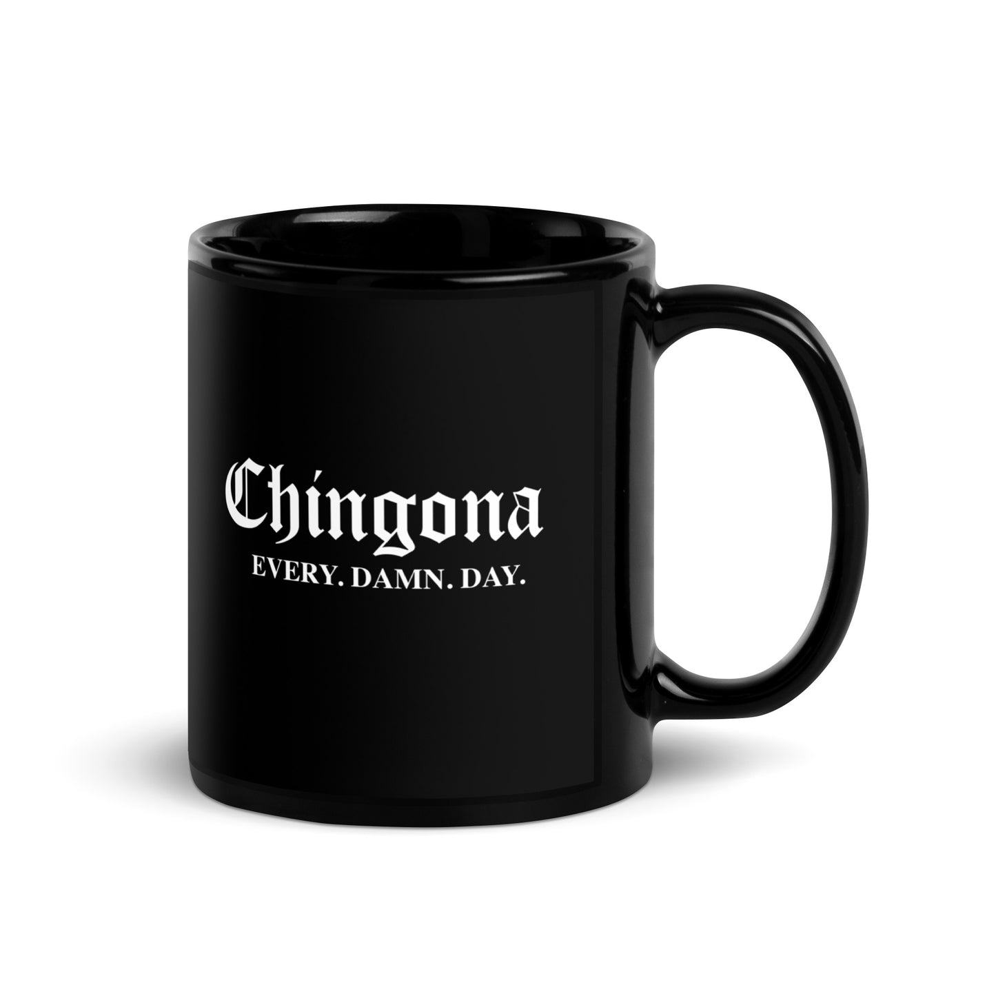 Chingona Every Damn Day Black Glossy Coffee Mug for Latina