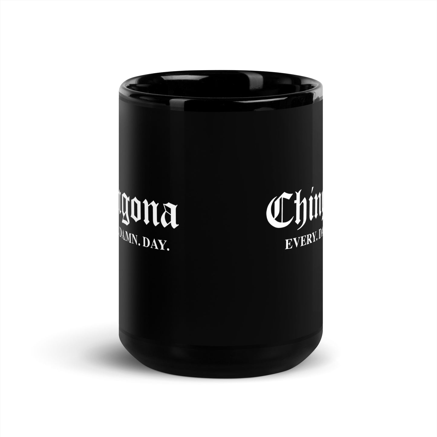 Chingona Every Damn Day Black Glossy Coffee Mug for Latina