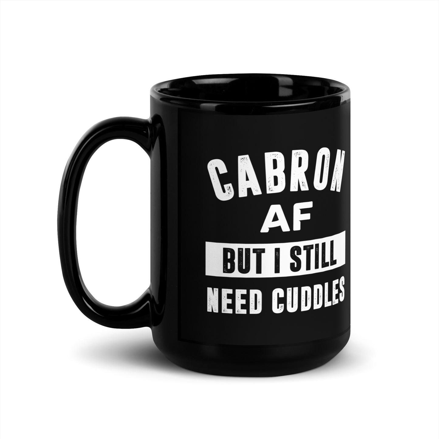 Cabron AF But I Still Need Cuddles Coffee Mug for Latinos