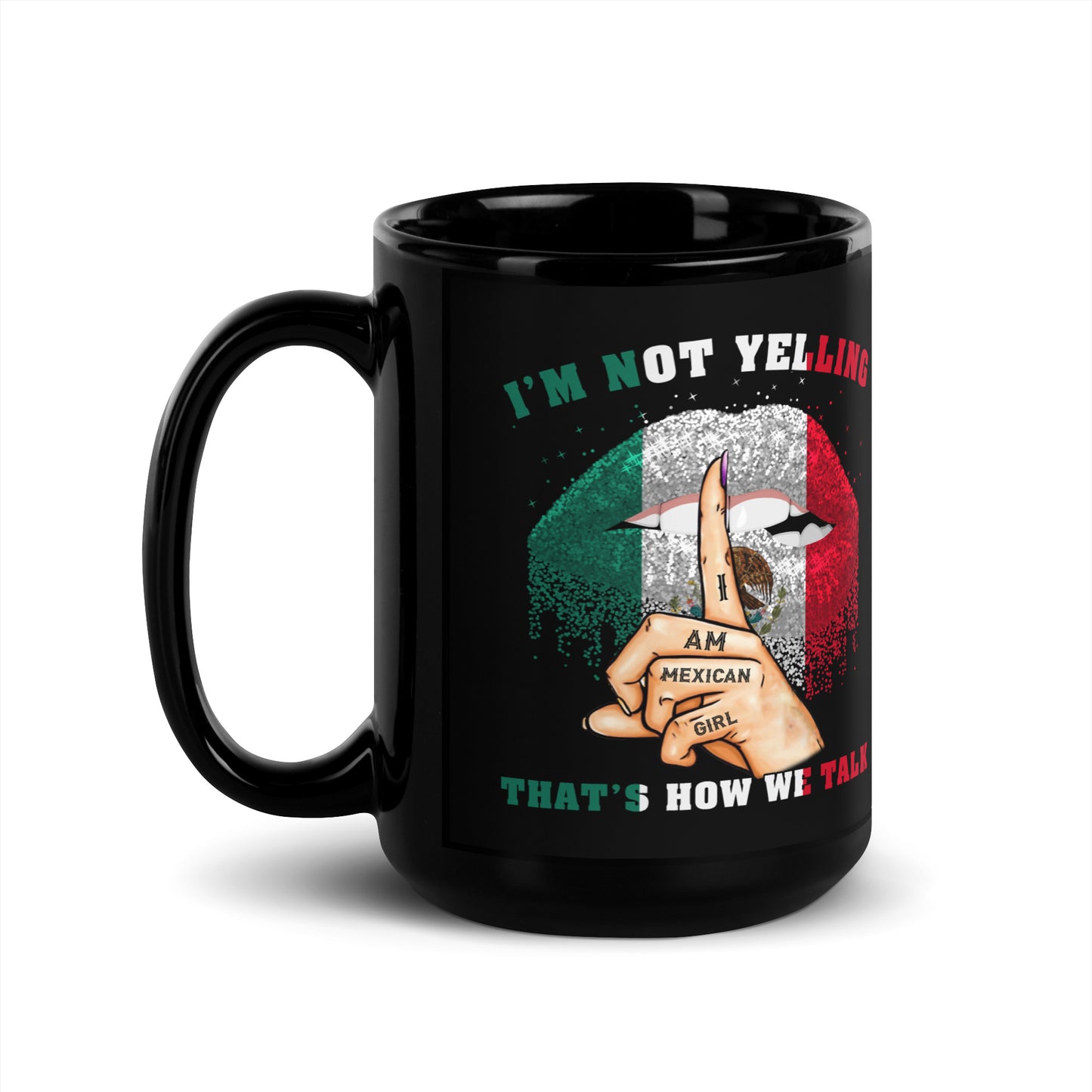 I Am Mexican Girl I'M Not Yelling Coffee Mug for Mexicana Latina