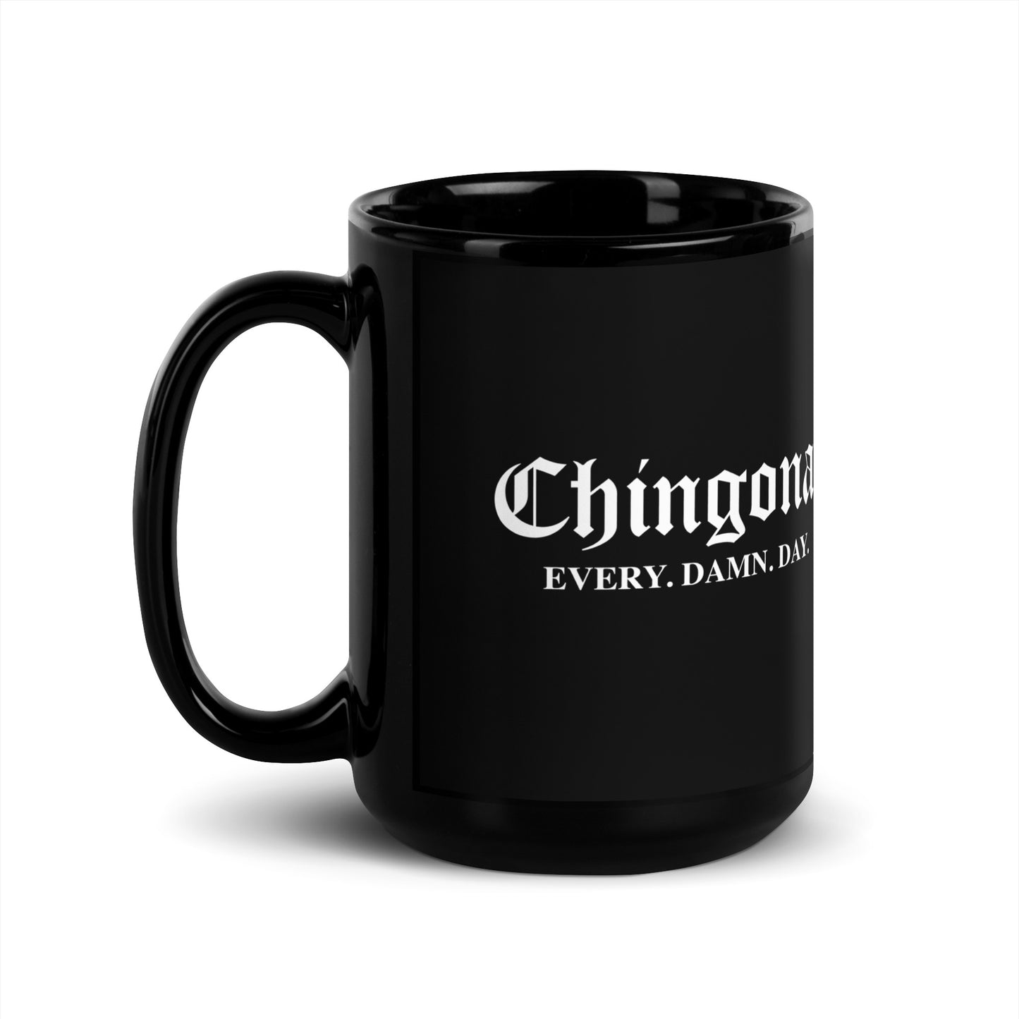 Chingona Every Damn Day Black Glossy Coffee Mug for Latina