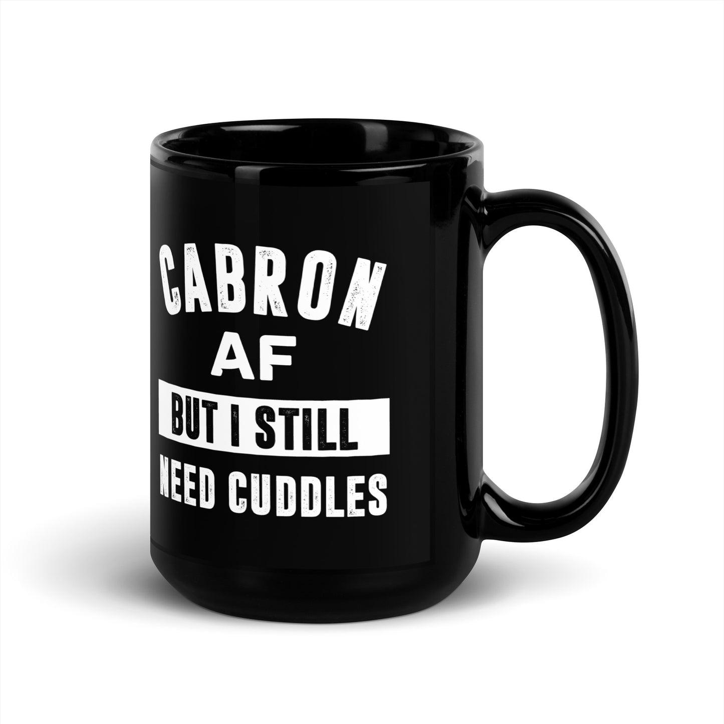 Cabron AF But I Still Need Cuddles Coffee Mug for Latinos