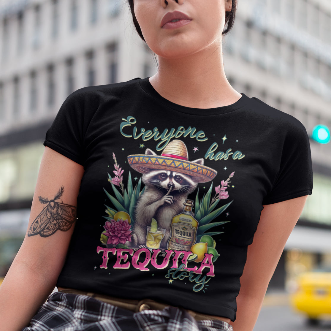 Everyone Has a Tequila Story T-Shirt