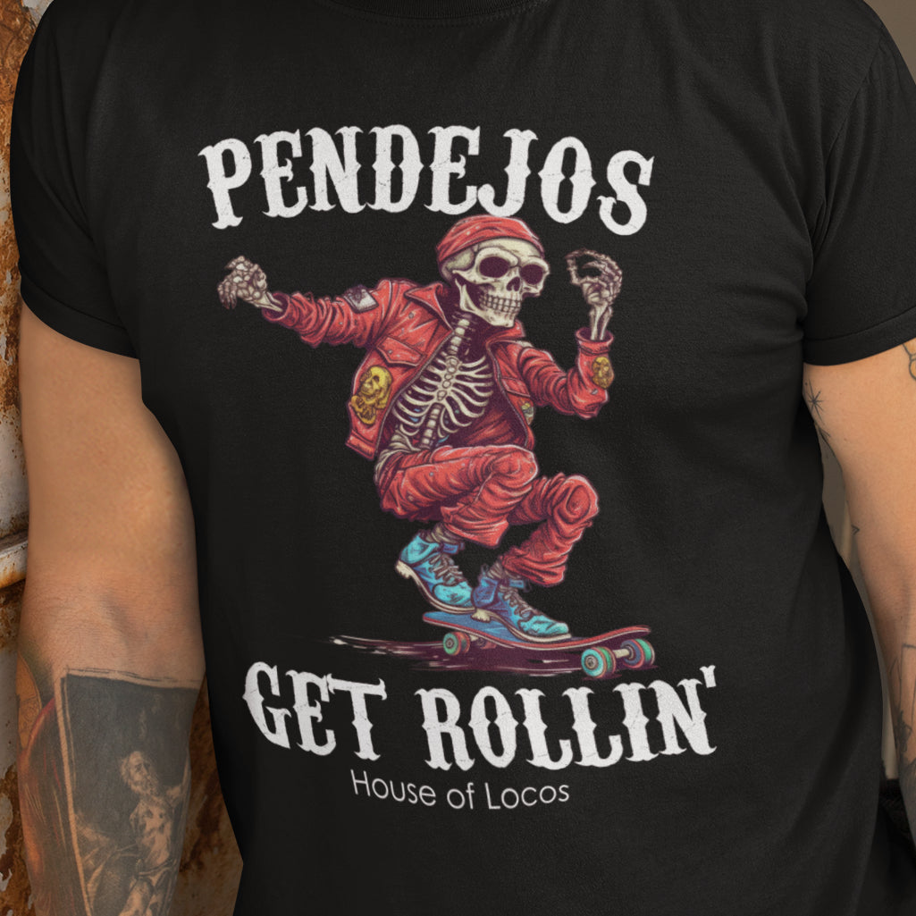 Pendejos Get Rollin Latino T-Shirt