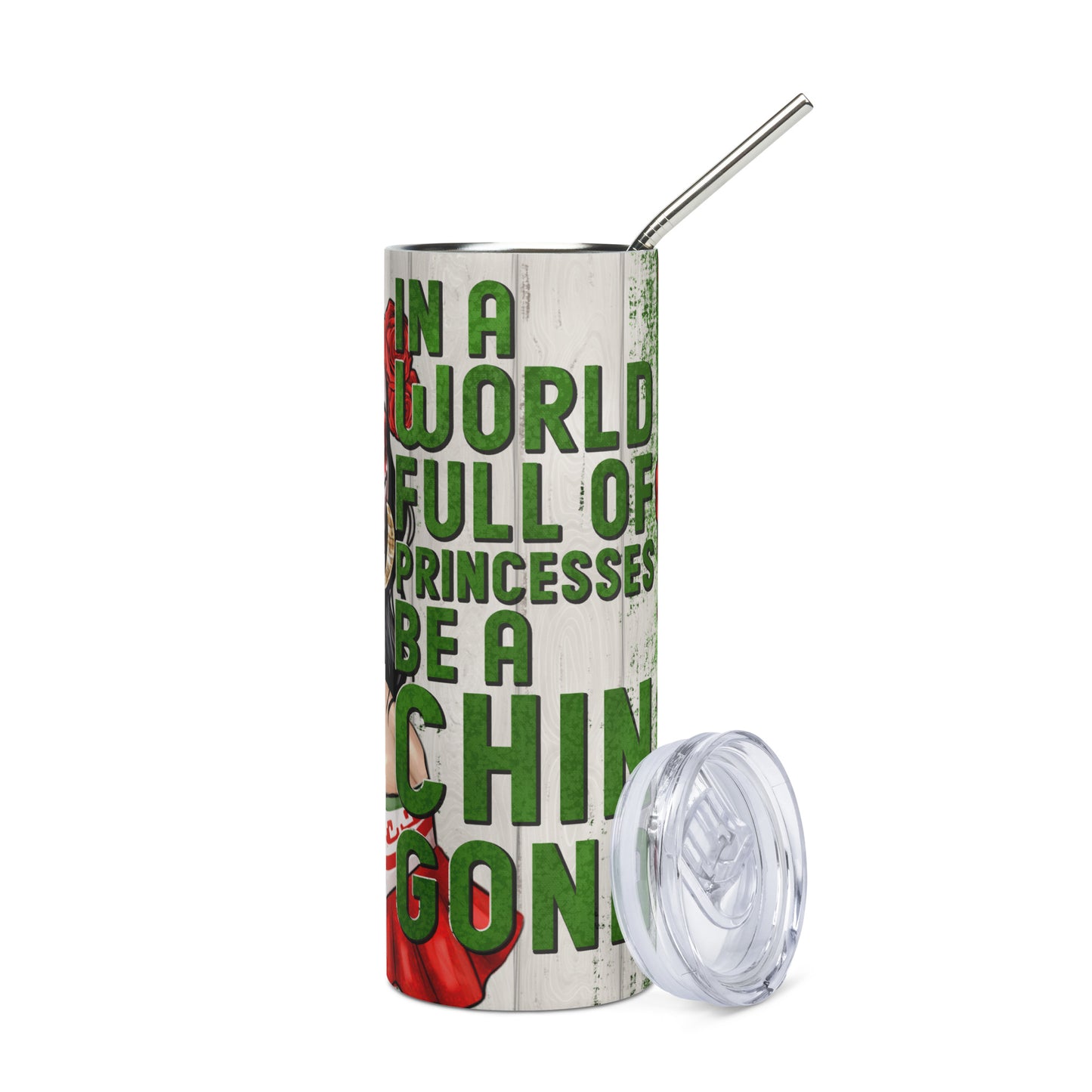 In a World Full of Princesses Be a Chingona Stainless steel tumbler