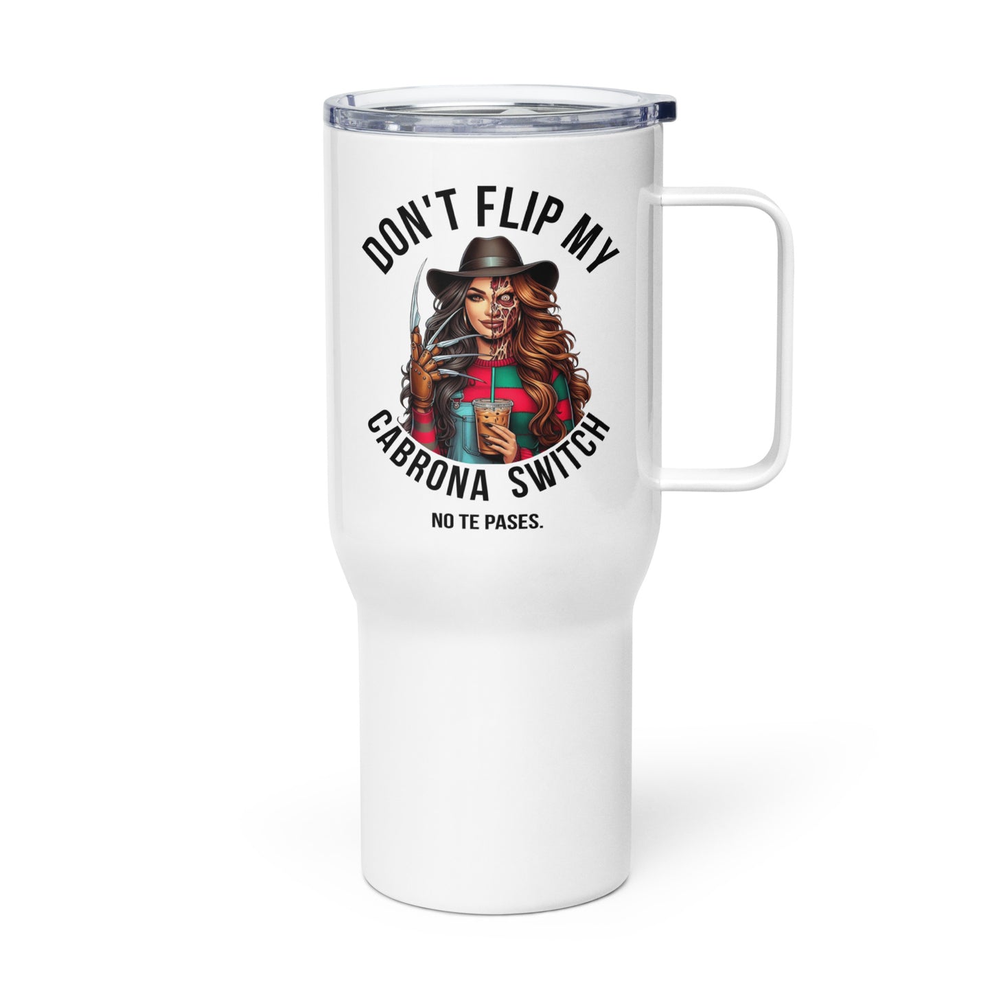 Don't Flip My Cabrona Switch No Te Pases Travel Mug with Handle