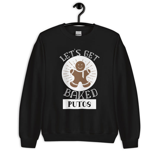 Let's Get Baked Putos Sweatshirt