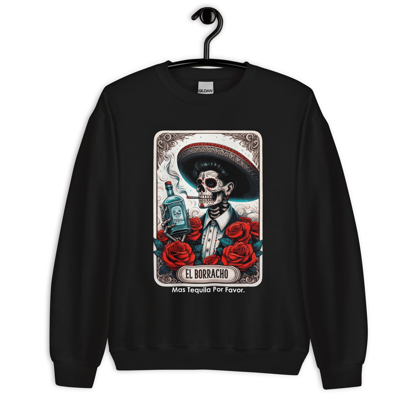 El Borracho Mas Tequila Por Favor Unisex Sweatshirt