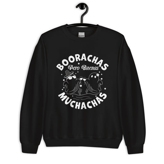 Boorachas Pero Buenas Muchachas Unisex Sweatshirt