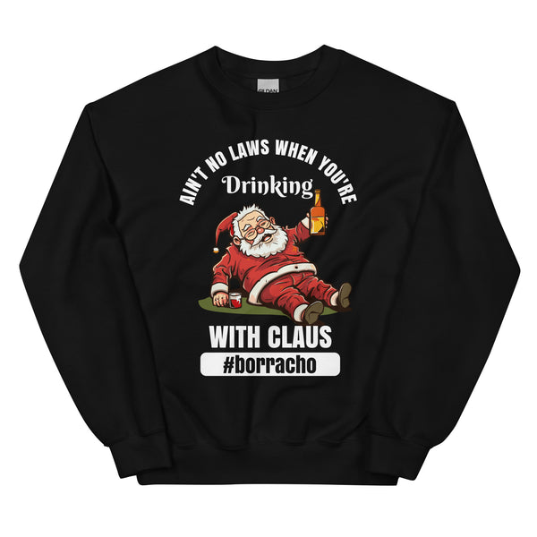 Ain't No Laws When You're Drinking with Claus Ugly Christmas Sweatshirt