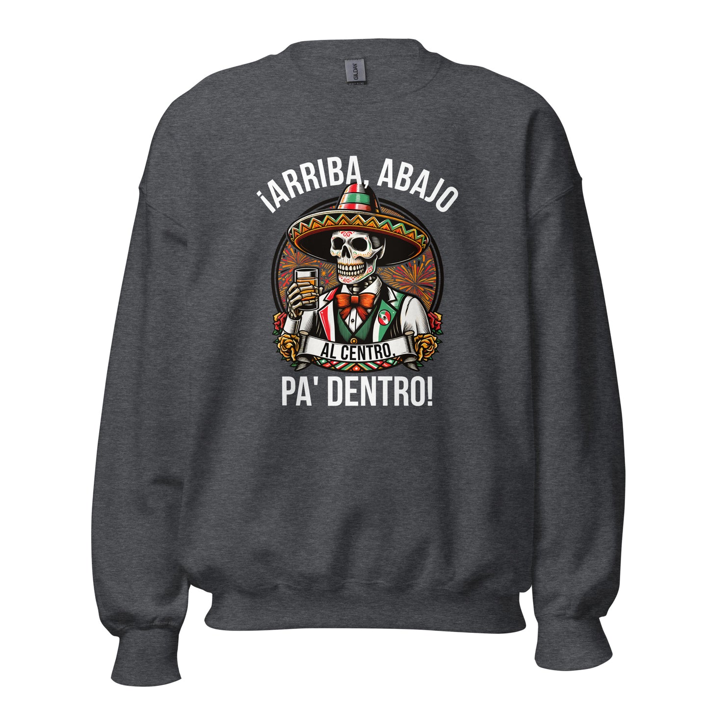 Arriba Abajo Al Centro Pa Dentro Sweatshirt