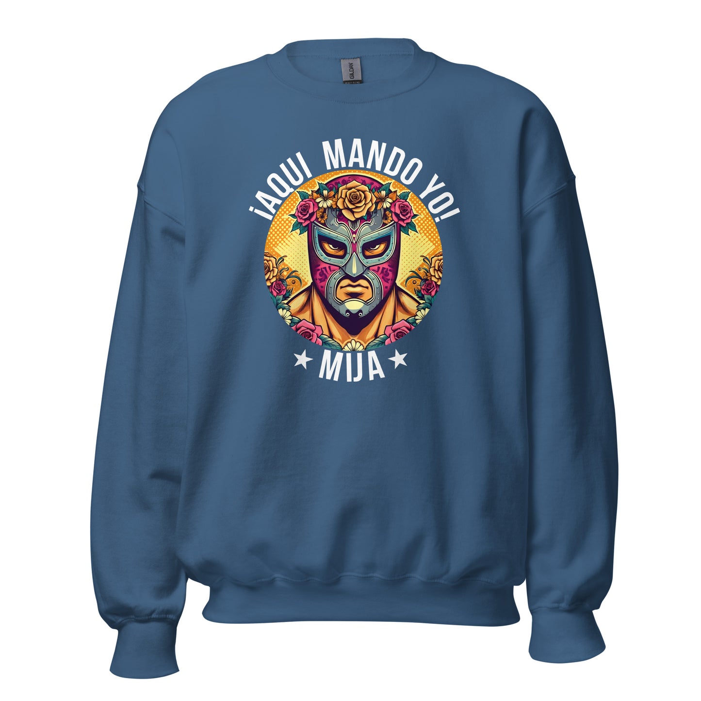 ¡Aqui Mando Yo! Mija Sweatshirt