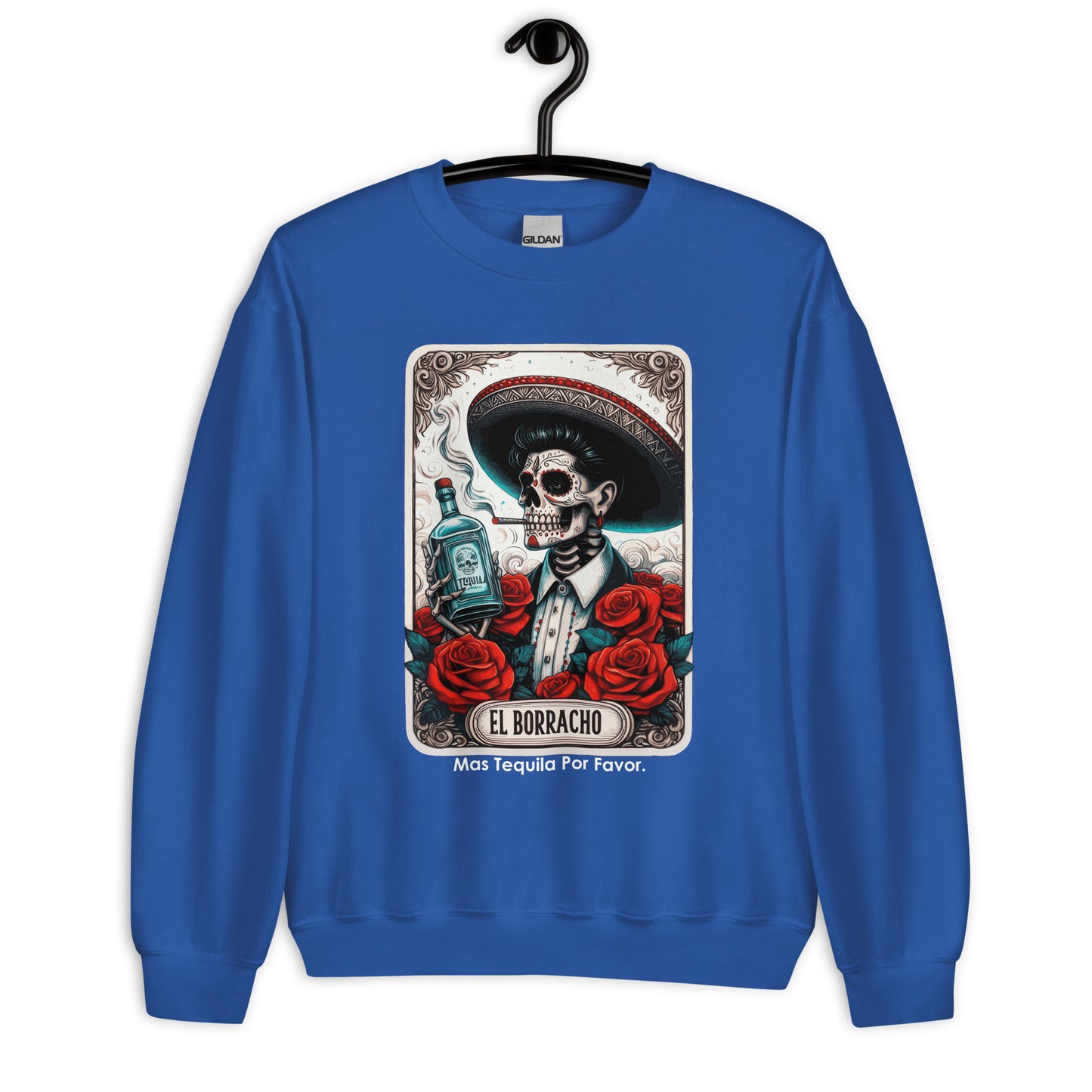 El Borracho Mas Tequila Por Favor Unisex Sweatshirt