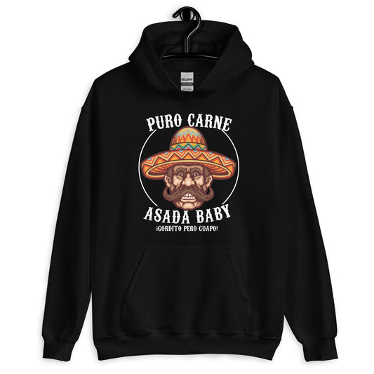 Puro Carne ASADA Baby Gordito Pero Guapo Unisex Hoodie