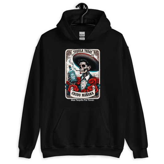 Tequila Today Crudo Mañana Unisex Hoodie