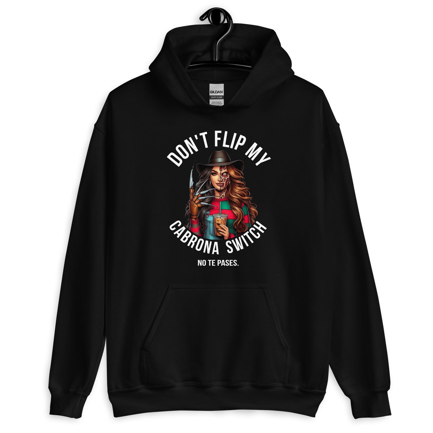 Don't Flip My Cabrona Switch No Te Pases Hoodie