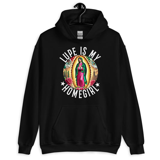 Lupe is My Homegirl Hoodie