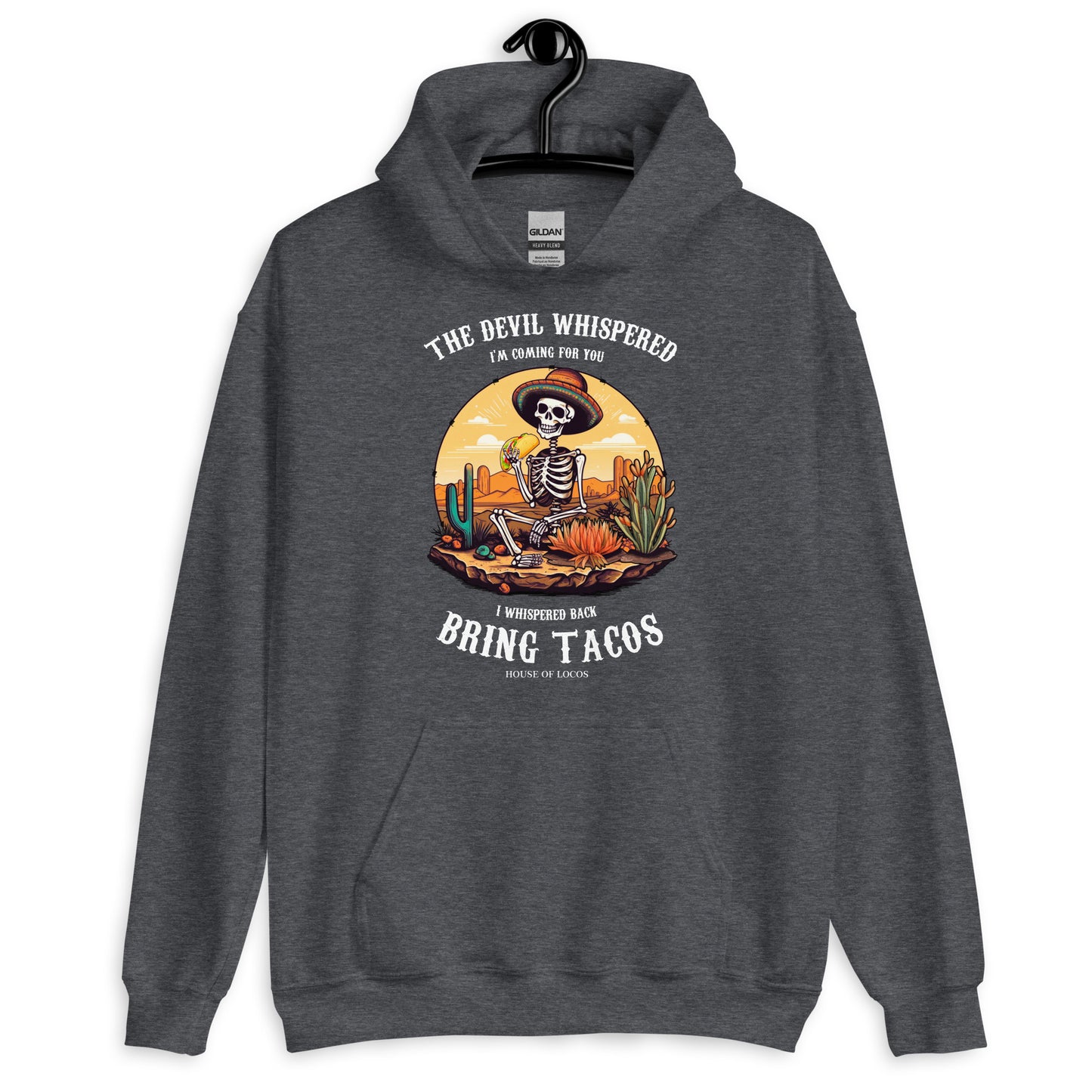 The Devil Whispered... Bring Tacos Unisex Hoodie