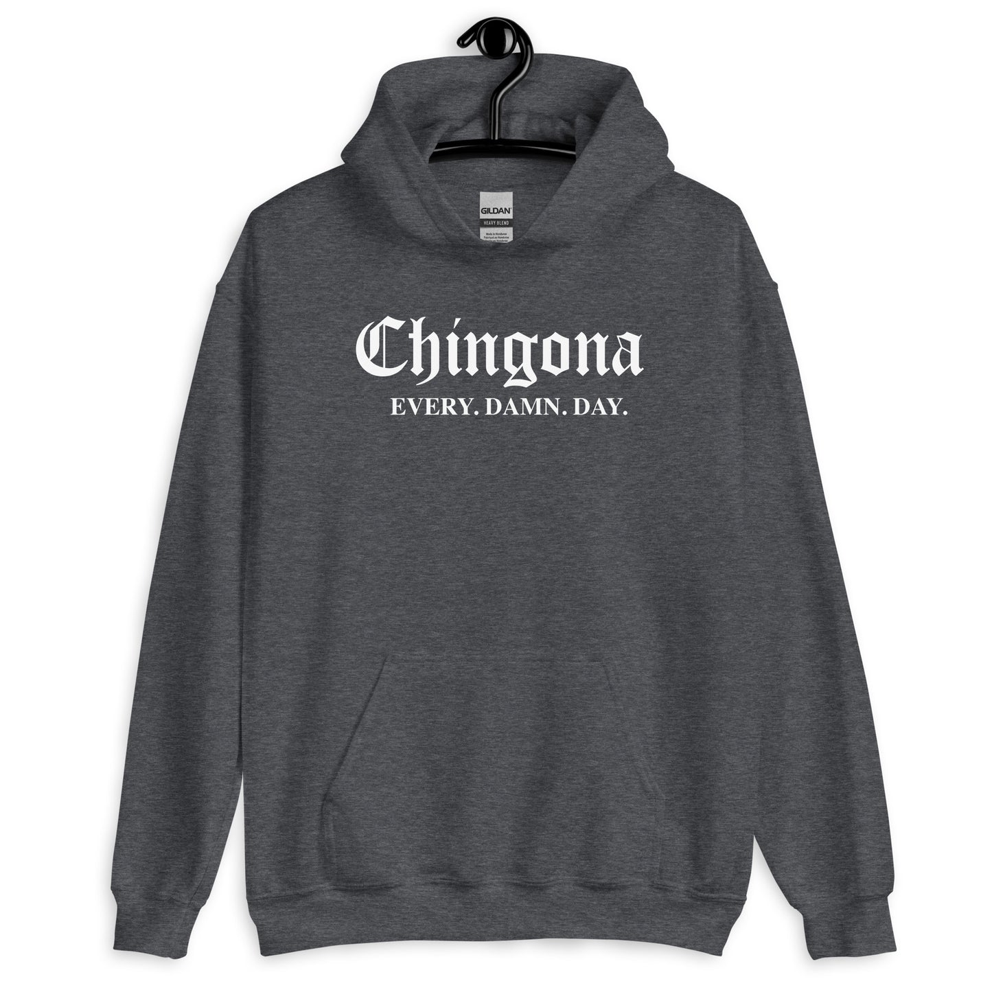 Chingona Every Damn Day Unisex Hoodie