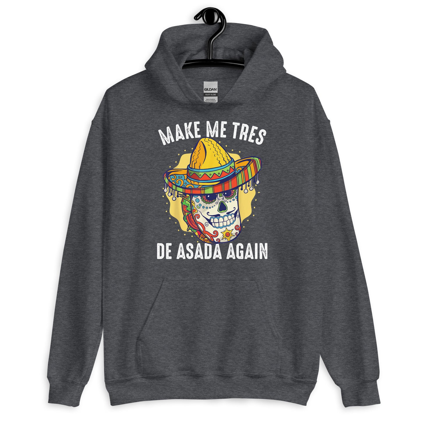 Make Me Tres De ASADA Again Hoodie