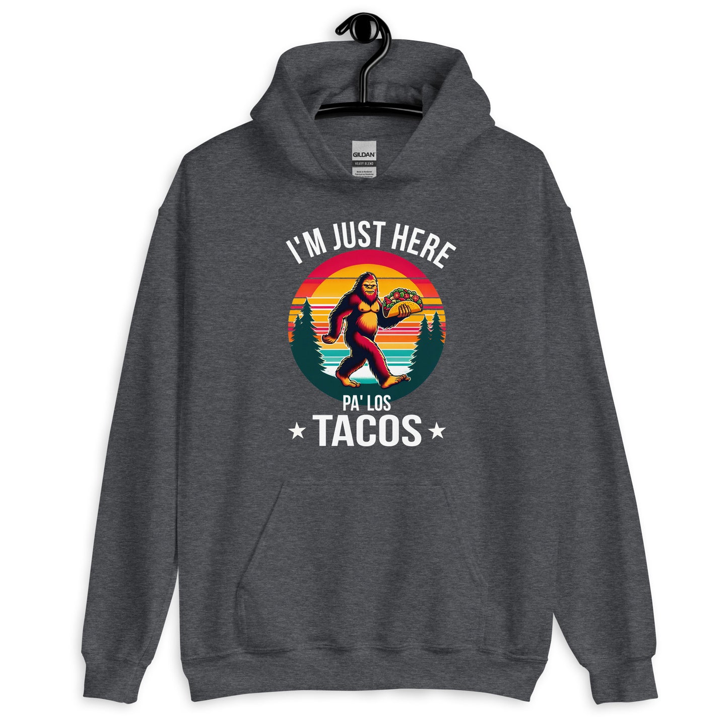 I'm Just Here Pa Los Tacos Hoodie