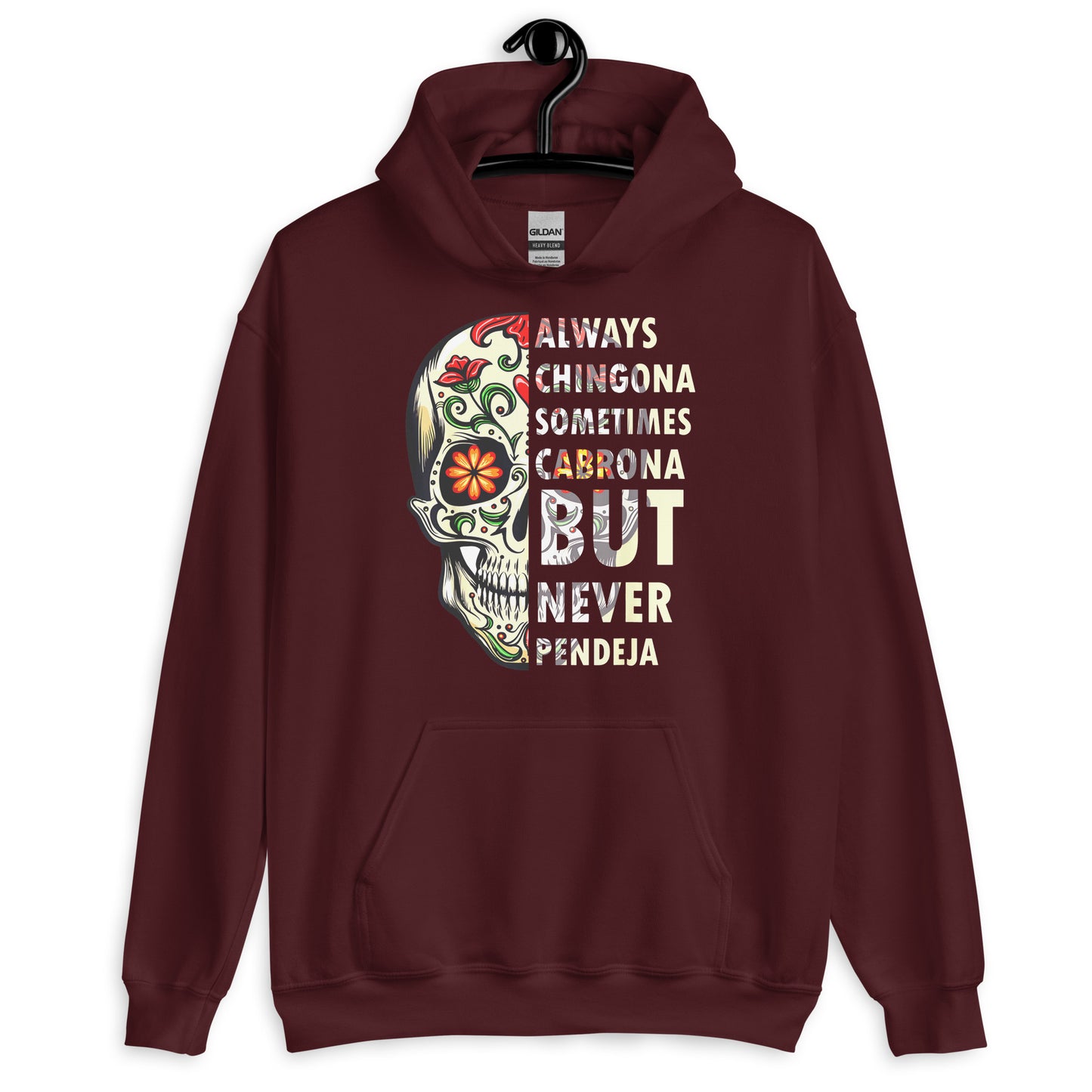 Always Chingona Sometimes Cabrona But Never Pendeja Unisex Hoodie