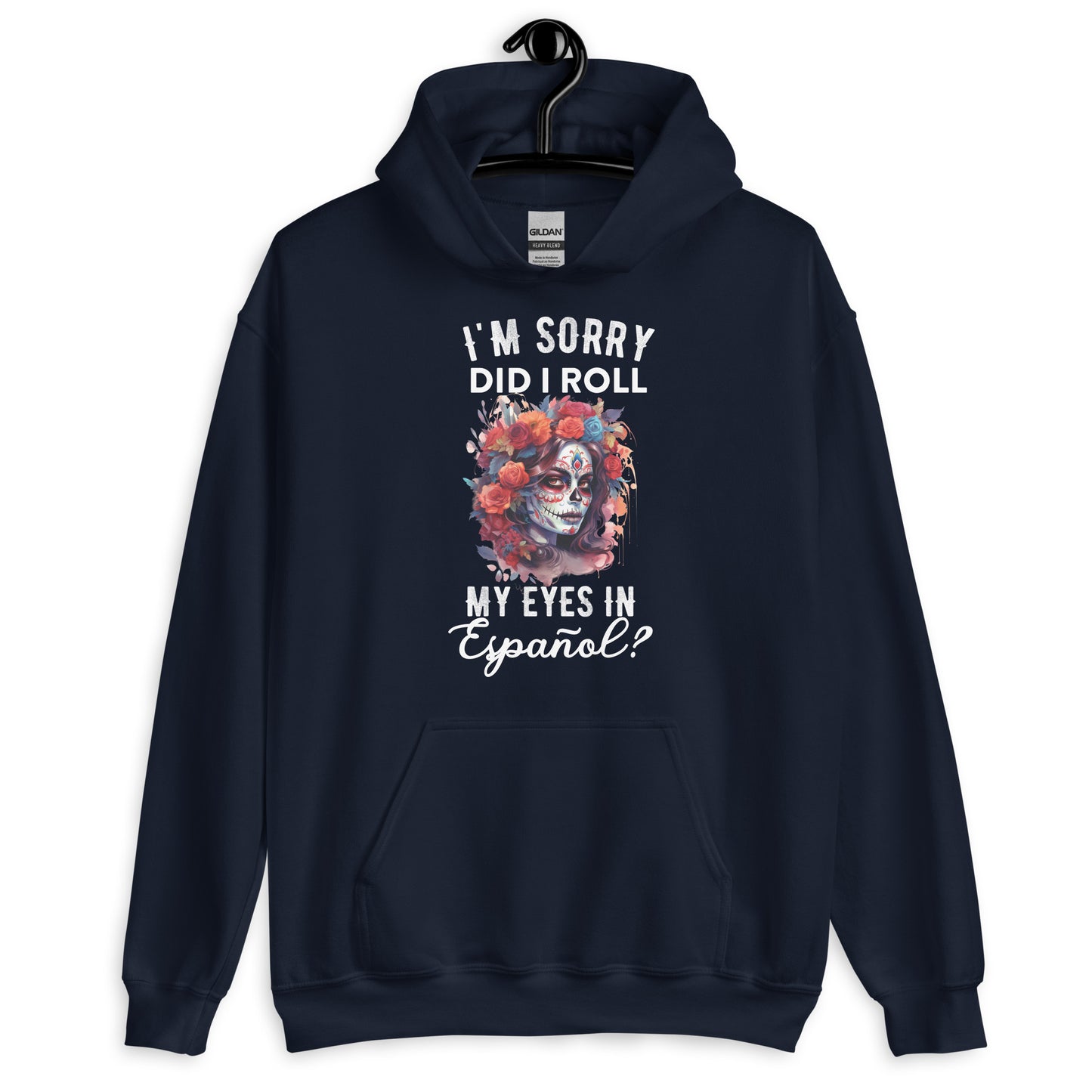 I'm Sorry, Did I Roll My Eyes in Español? Unisex Hoodie for Latina