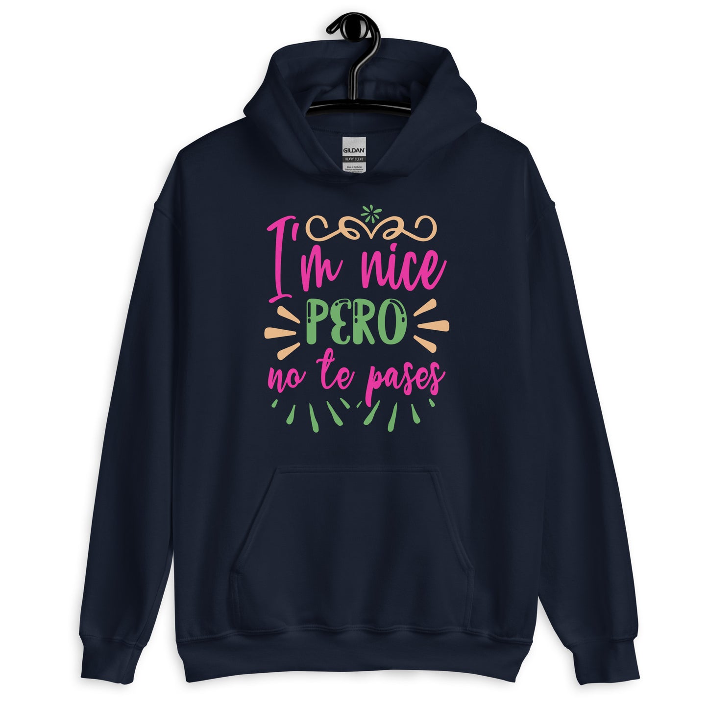 I'm Nice Pero No Te Pases Latina Hoodie