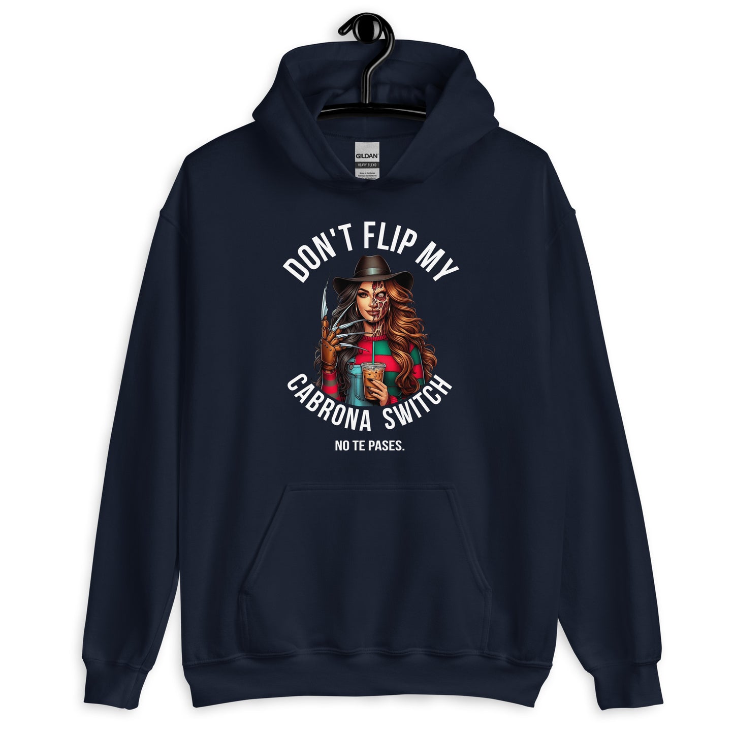 Don't Flip My Cabrona Switch No Te Pases Hoodie