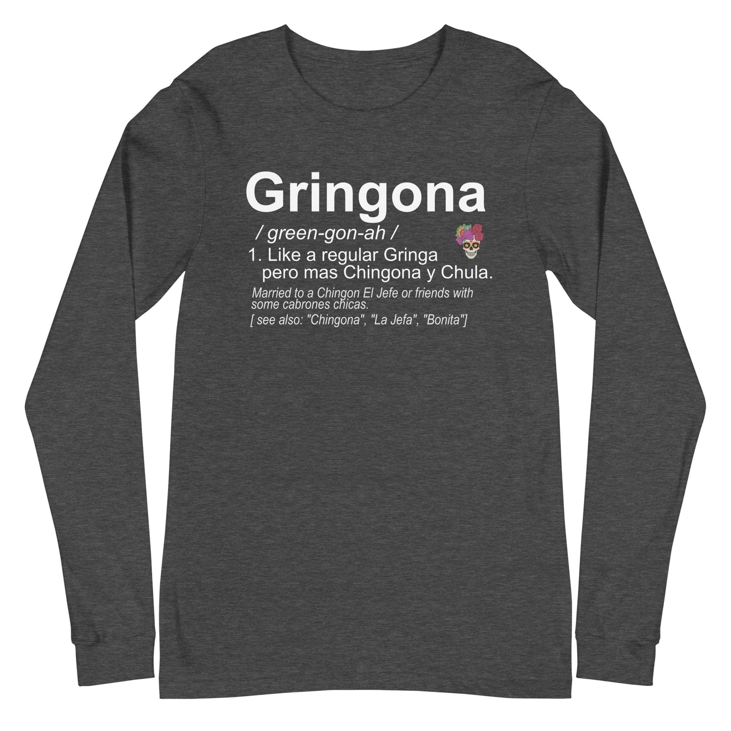 Gringona Chingona Unisex Long Sleeve Tee