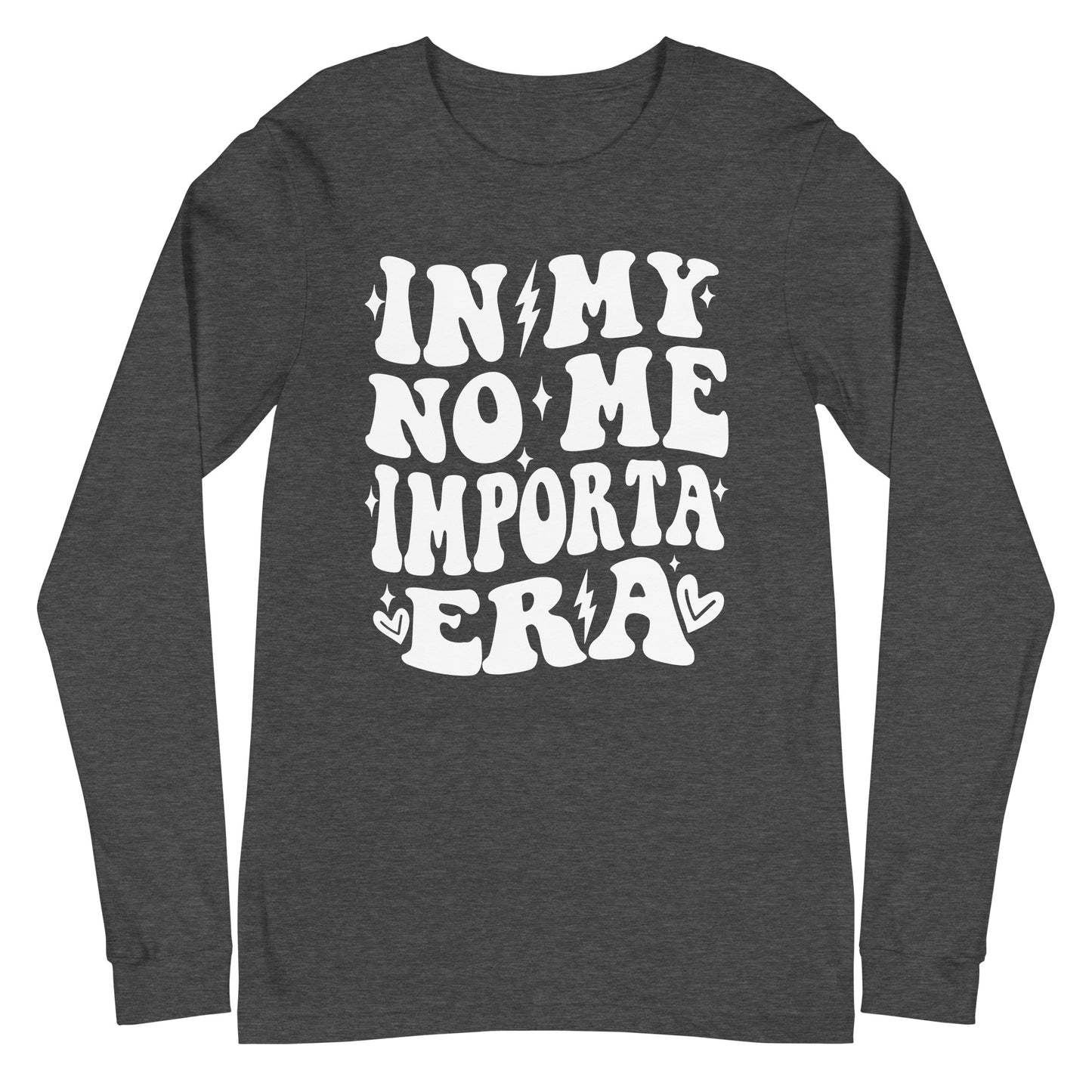 In My No Me Importa Era Long Sleeve Tee