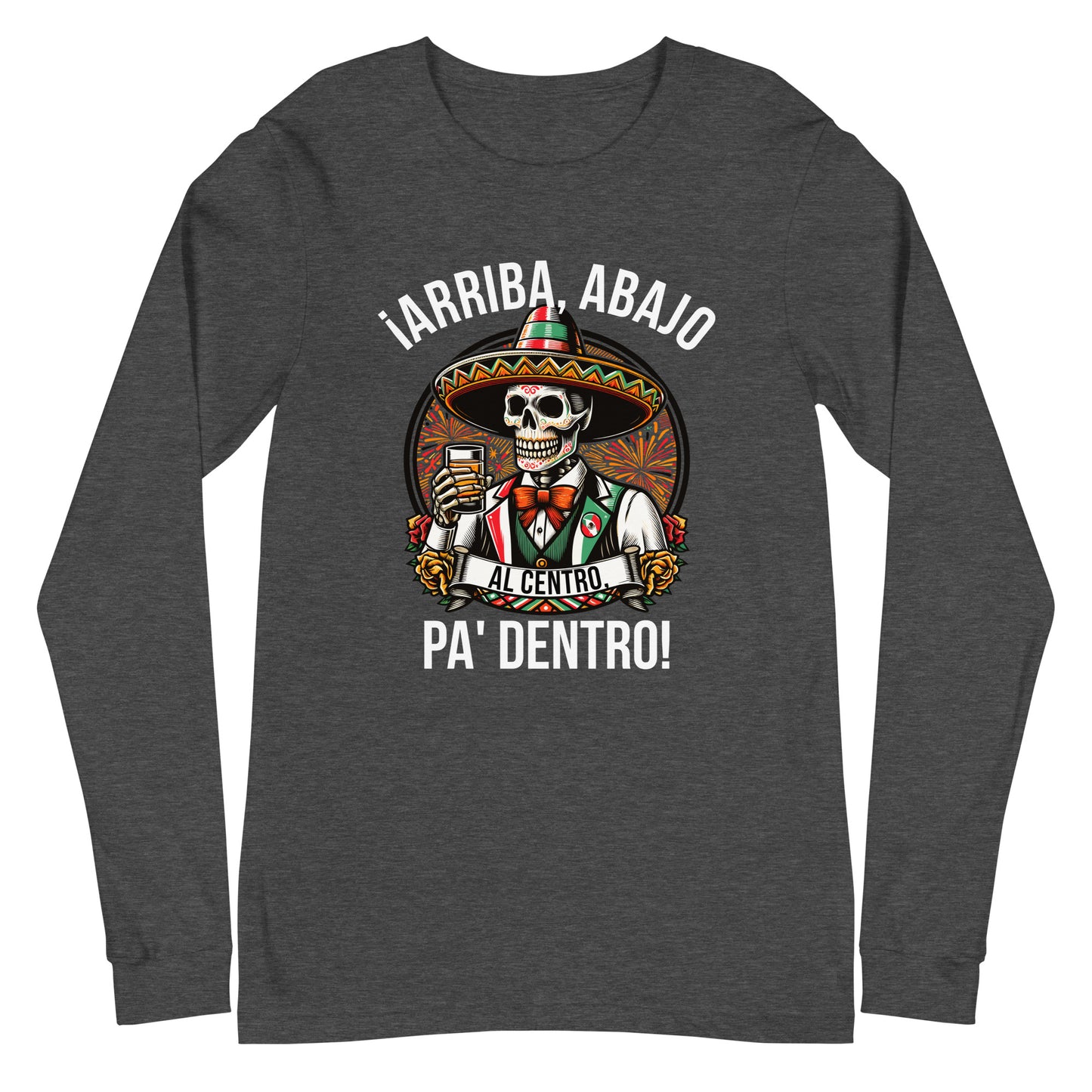 Arriba Abajo Al Centro Pa Dentro Long Sleeve Tee