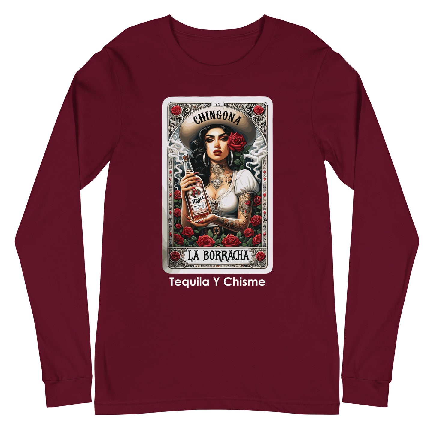 Chingona La Borracha Tequila Y Chisme Unisex Long Sleeve Tee