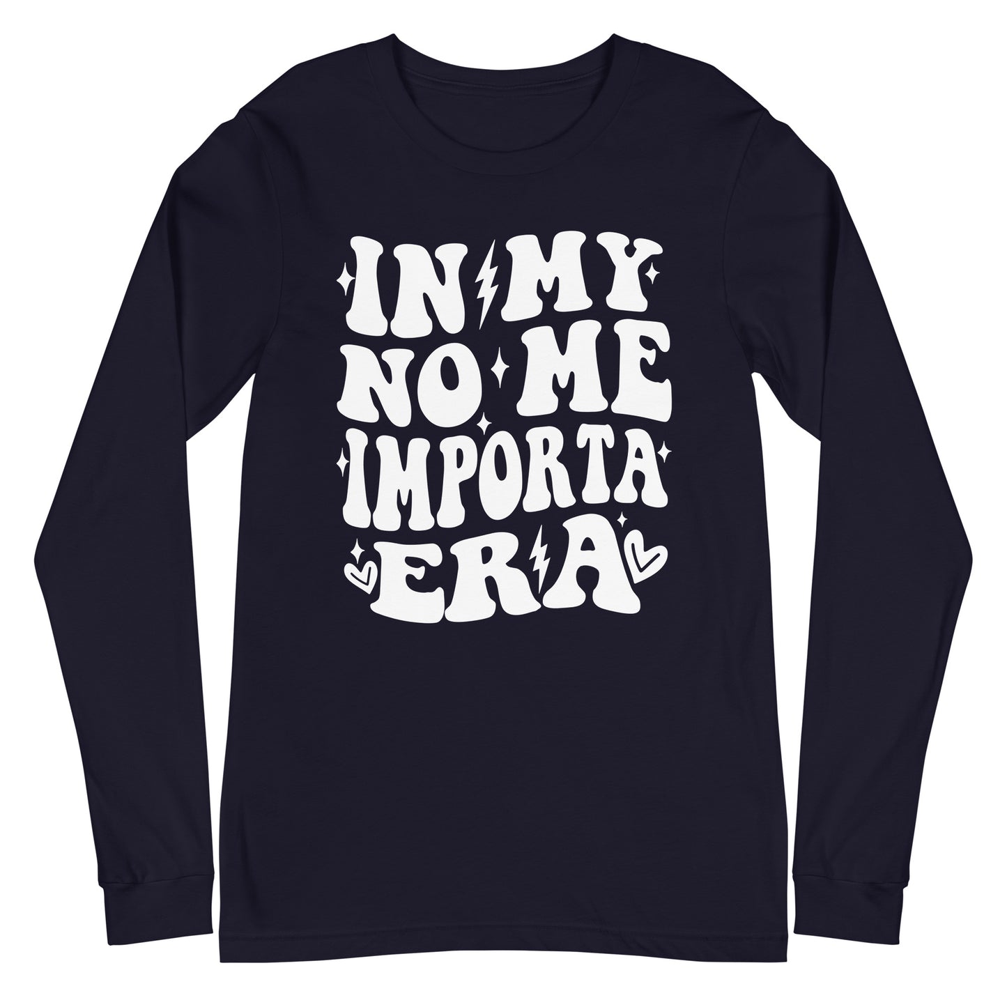 In My No Me Importa Era Long Sleeve Tee