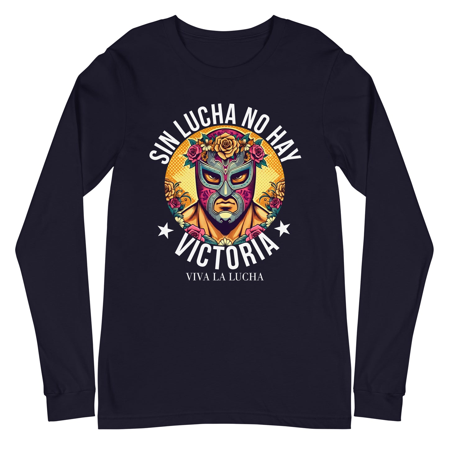 Sin Lucha No Hay Victoria Viva La Lucha Long Sleeve Tee for Latinos