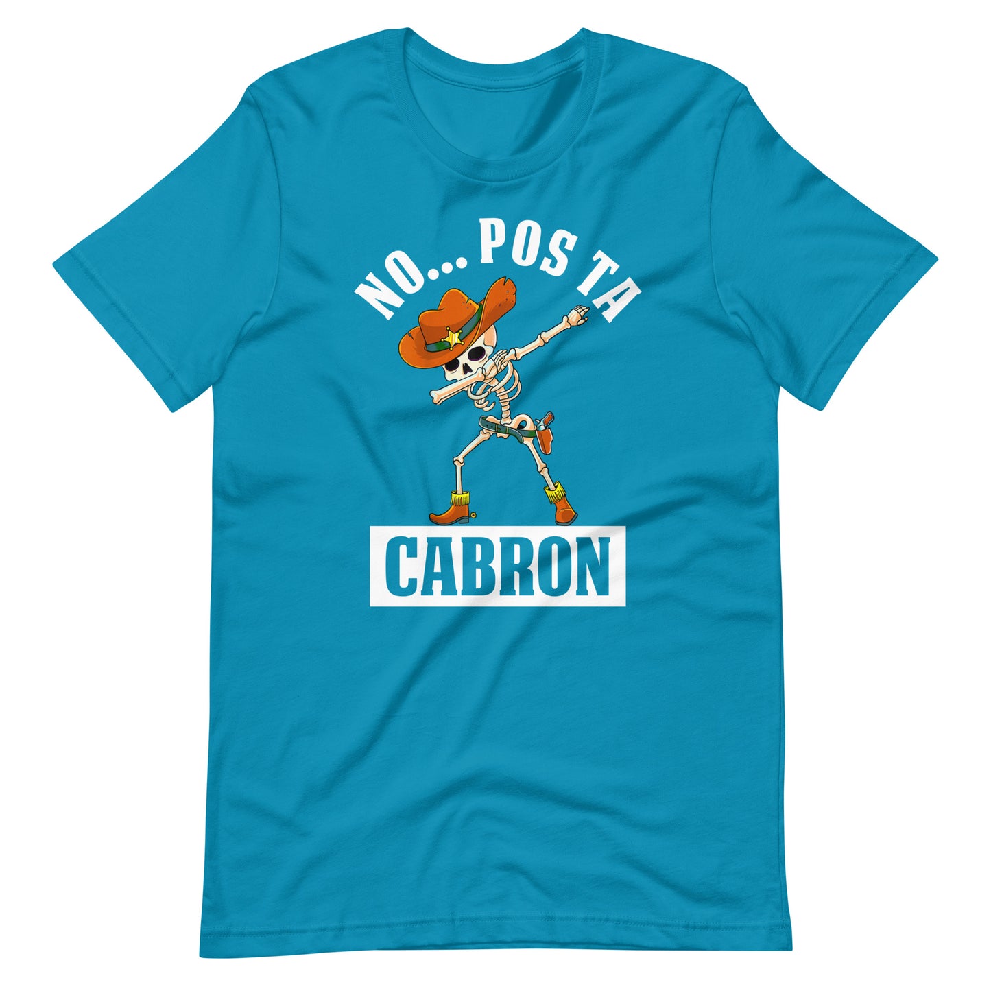 No Pos Ta Cabron - Funny Mexican Slang T-Shirt